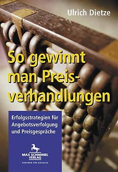 So gewinnt man Preisverhandlungen. Erfolgsstrategien für Angebotsverfolgung und Preisgespräche