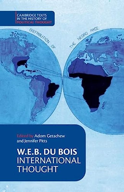 W. E. B. Du Bois: International Thought (Cambridge Texts in the History of Political Thought)