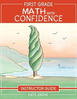First Grade Math with Confidence Instructor Guide
