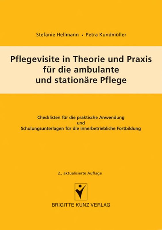 Pflegevisite in Theorie und Praxis für die ambulante und stationäre Pflege