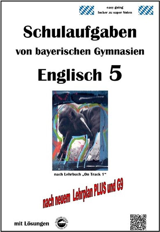 Englisch 5 (On Track 1) Schulaufgaben von bayerischen Gymnasien mit Lösungen nach LehrplanPlus / G9