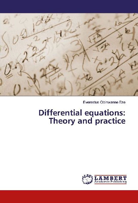 Differential equations: Theory and practice