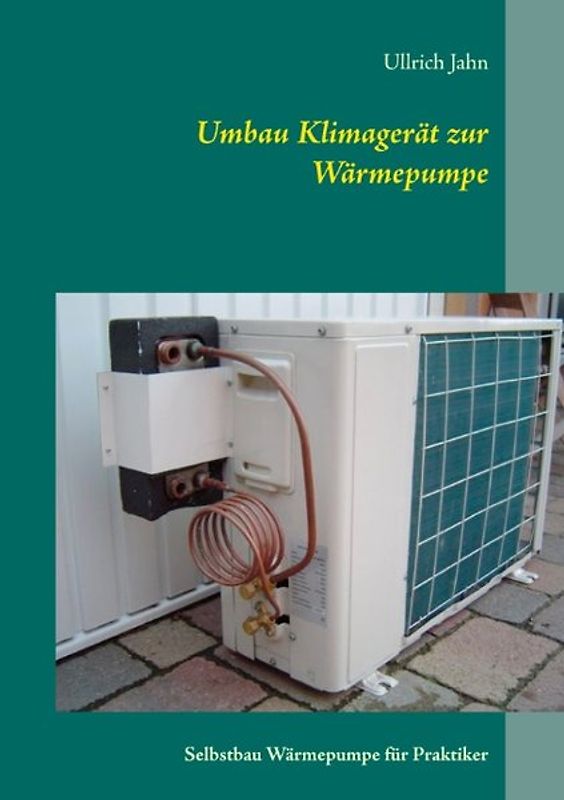 Umbau Klimagerät zur Wärmepumpe