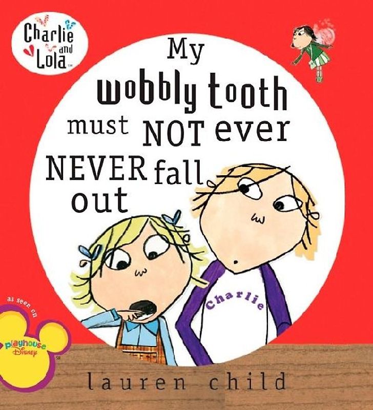 My Wobbly Tooth Must Not Ever Never Fall Out