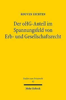 Der oHG-Anteil im Spannungsfeld von Erb- und Gesellschaftsrecht
