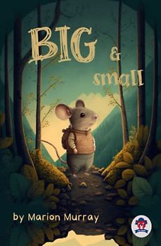 Big and Small: A Cute Bedtime Story Picture Book To Learn the Difference Between Big and Small | Ages 0-4
