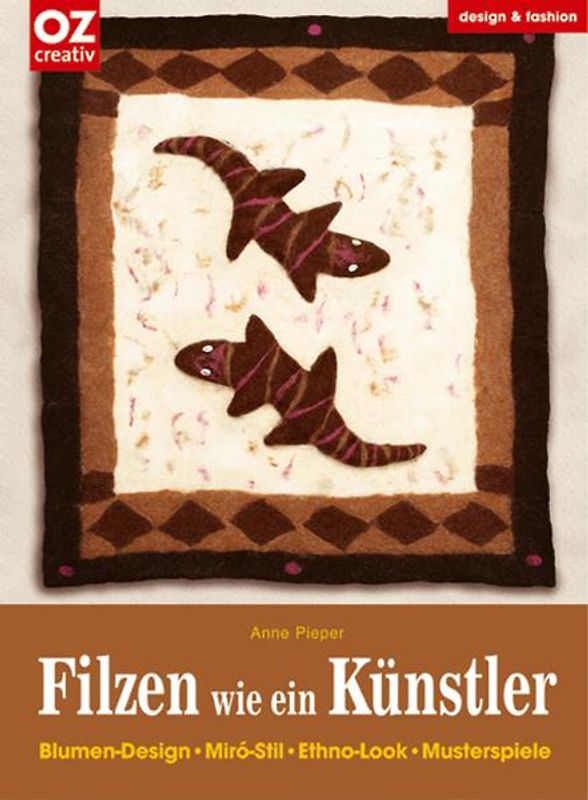 Filzen wie ein Künstler