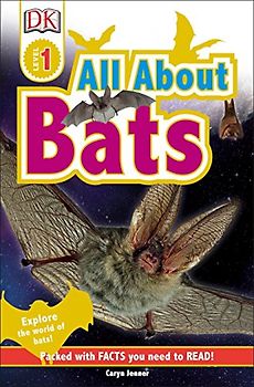 DK Readers L1: All About Bats: Explore the World of Bats! (DK Readers Level 1)