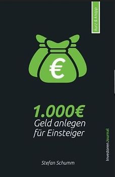 Geld anlegen für Einsteiger: Wie Du Deine ersten 1.000€ optimal investierst (kurz & knapp in 20 min)