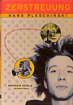 Zerstreuung. Spanische Novelle