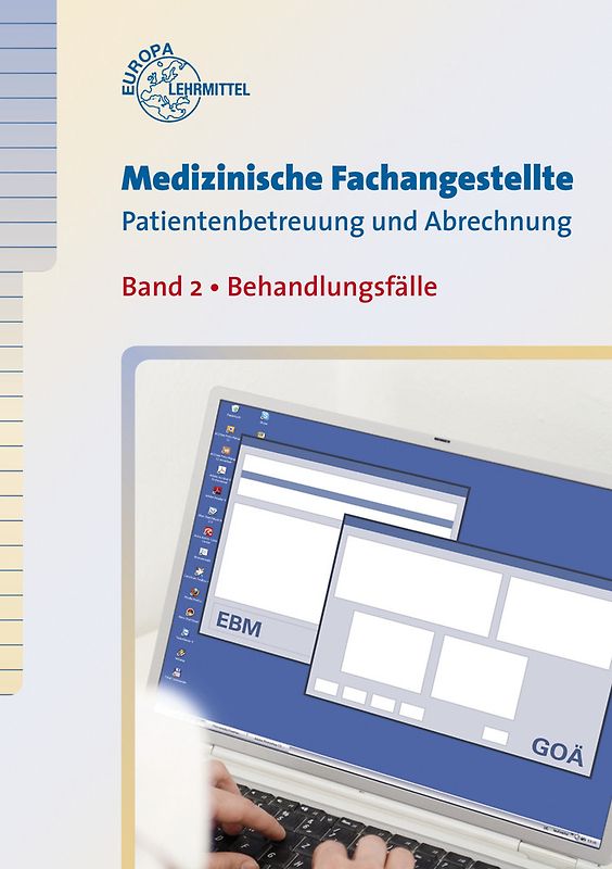 Medizinische Fachangestellte Patientenbetreuung und Abrechnung. Band 2 - Behandlungsfälle