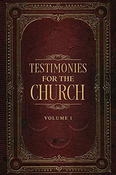 Testimonies for the Church Volume 1