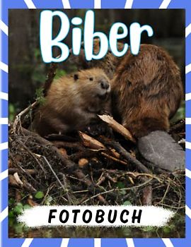 Biber Fotobuch: Fotoalbumsammlung eines großen Tieres mit 40 bunten Seiten im Inneren | Geschenke für Kinder, Jugendliche und mehr