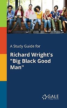 A Study Guide for Richard Wright's "Big Black Good Man"