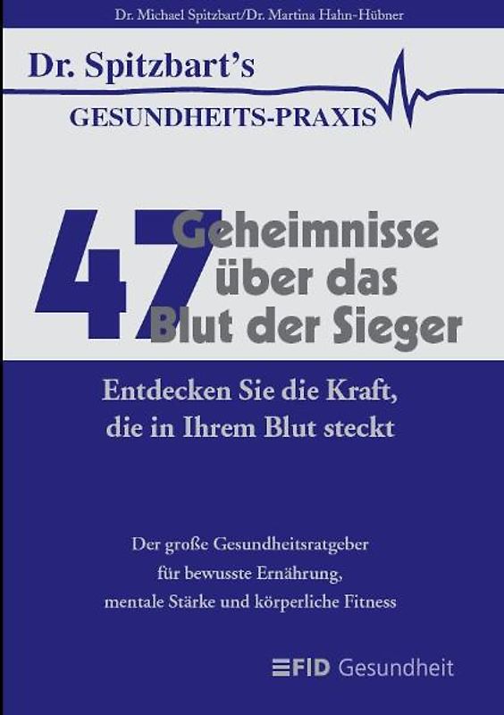 47 Geheimnisse über das Blut der Sieger. Entdecken Sie die Kraft, die in Ihrem Blut steckt