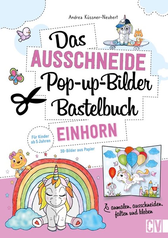 Das Ausschneide-Pop-up-Bilder-Bastelbuch. Einhorn