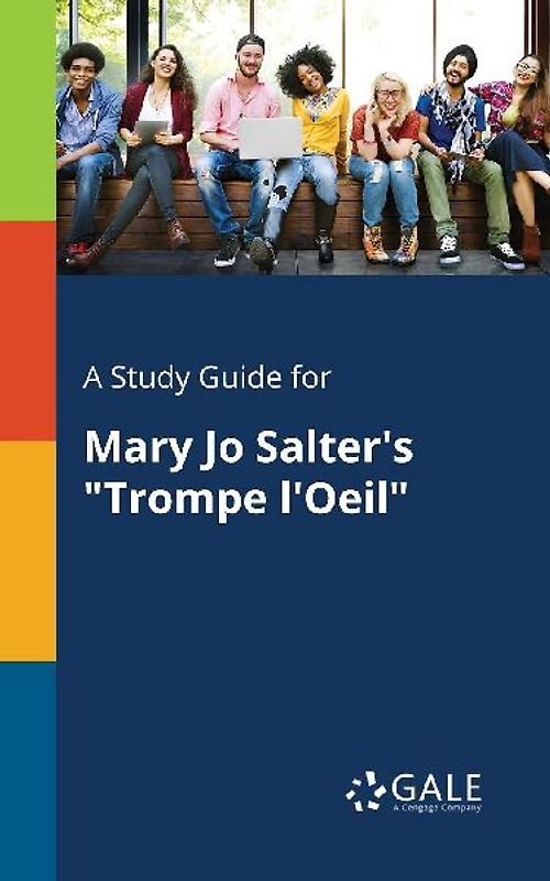 A Study Guide for Mary Jo Salter's "Trompe L'Oeil"