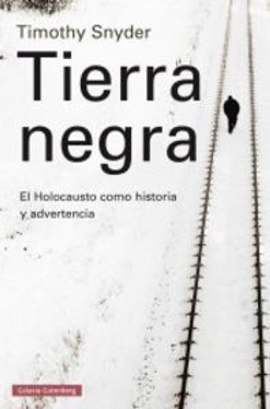 Tierra negra : el Holocausto como historia y advertencia