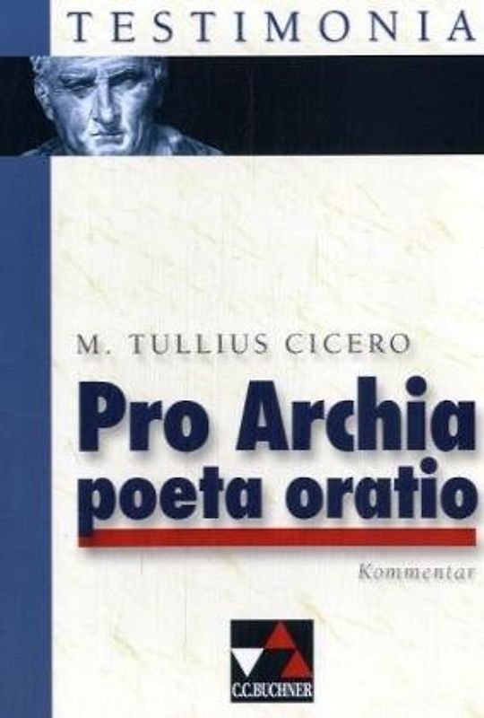 Testimonia / Cicero, Pro Archia poeta oratio, Kommentar. zu Cicero, Pro Archia poeta oratio