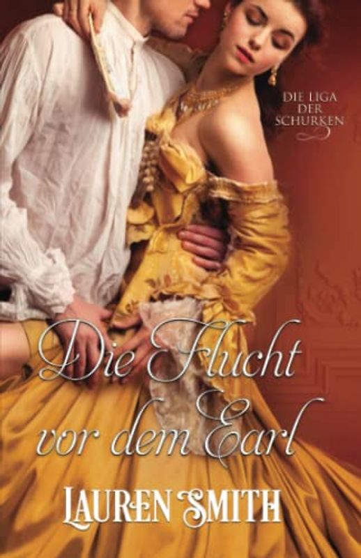 Die Flucht vor dem Earl (Die Liga der Schurken, Band 16)