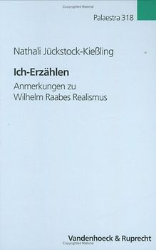 Ich-Erzählen. Anmerkungen zu Wilhelm Raabes Realismus