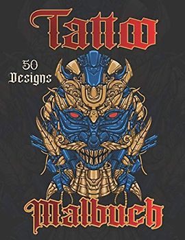 Tattoo Malbuch für Erwachsene: Großes Ausmalbuch mit 50 Tattoo Designs zum Ausmalen, Relaxen und als Beschäftigung