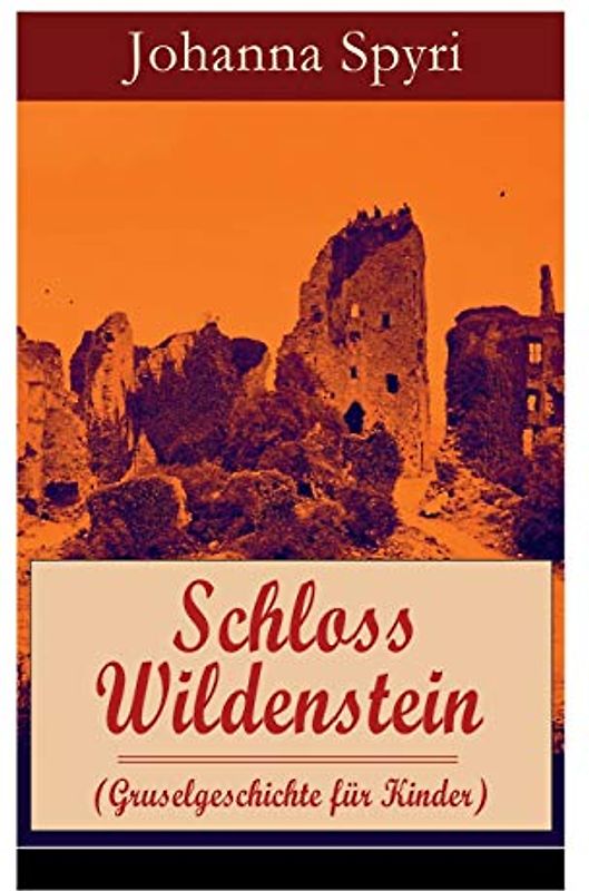 Schloss Wildenstein (Gruselgeschichte für Kinder): Der Kampf der jugendlichen Helden mit dem bösen Geist