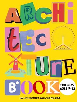 Architecture book for kids ages 9-12: About Engineering, Ecology and Instruction Sets. Discovering Careers in Science for Childrens and Teens. From ... Buildings. 5 Minute Lessons with Mom and Dad.