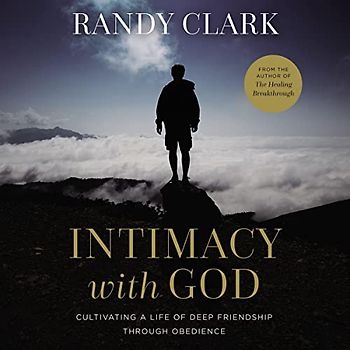 Intimacy With God: Cultivating a Life of Deep Friendship Through Obedience