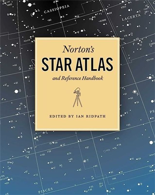 Norton's Star Atlas and Reference Handbook: And Reference Handbook, 20th Edition - Ian Ridpath