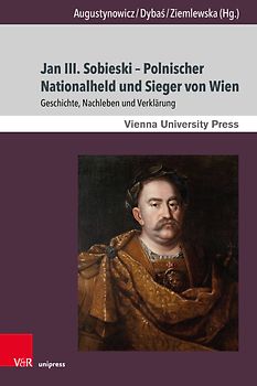 Jan III. Sobieski – Polnischer Nationalheld und Sieger von Wien
