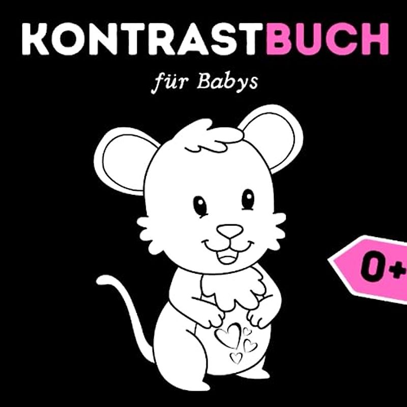 Kontrastbuch für Babys: Bilderbuch nach Montessori für Babys ab 0 Jahren zur Verbesserung der Wahrnehmung und als Gedächtnistraining
