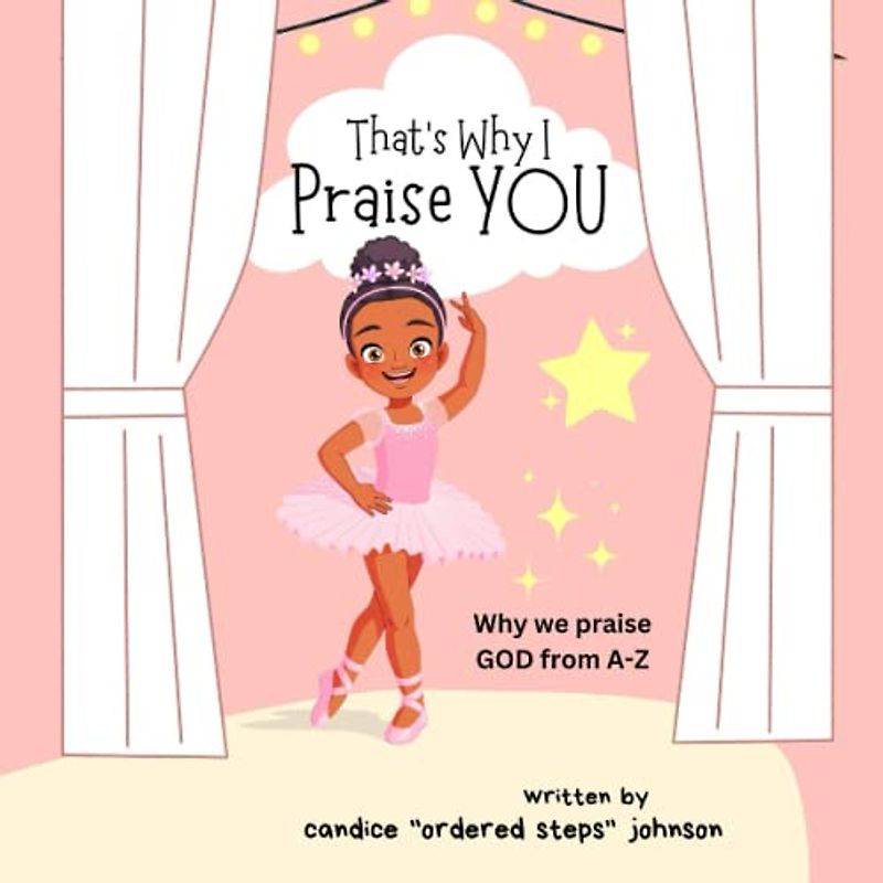 That's Why I Praise You: Why We Praise God From A-Z