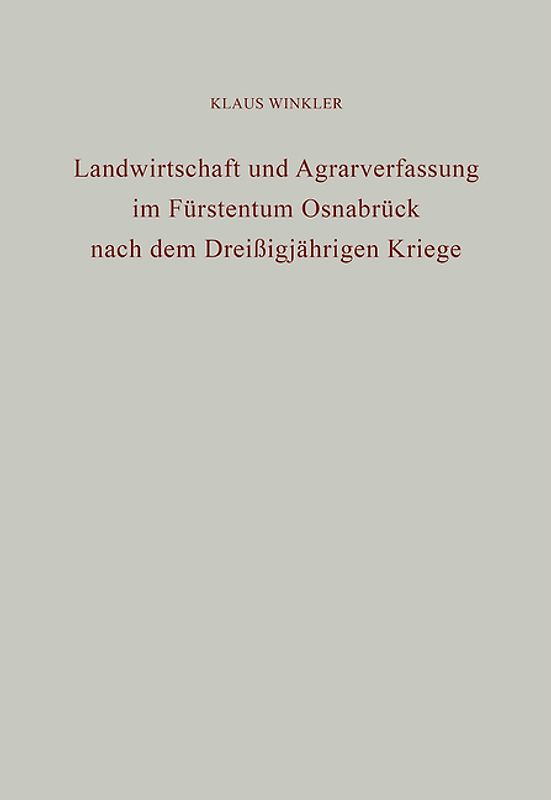 Landwirtschaft und Agrarverfassung im Fürstentum Osnabrück nach dem Dreißigjährigen Kriege