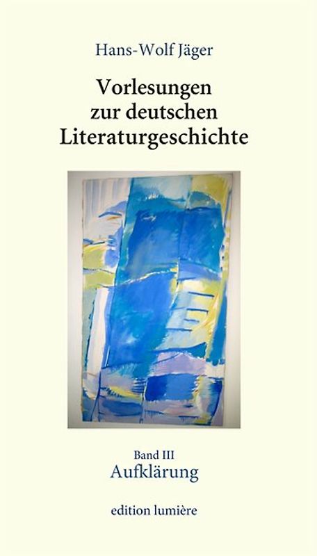 Vorlesungen zur deutschen Literaturgeschichte. Bd. 3: Aufklärung.
