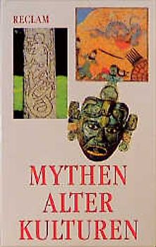Mythen alter Kulturen. (Ägyptische Mythen, Atztekische und Maya Mythen, Griechische Mythen, Keltische Mythen, Mesopotamische Mythen, Nordische Mythen, Persische Mythen, Römische Mythen)