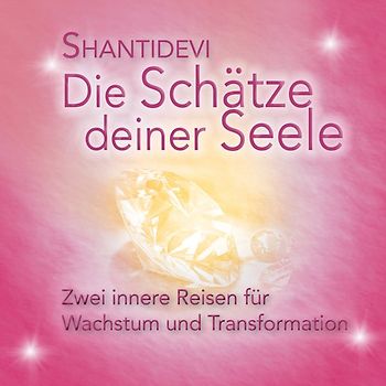 Die Schätze Deiner Seele