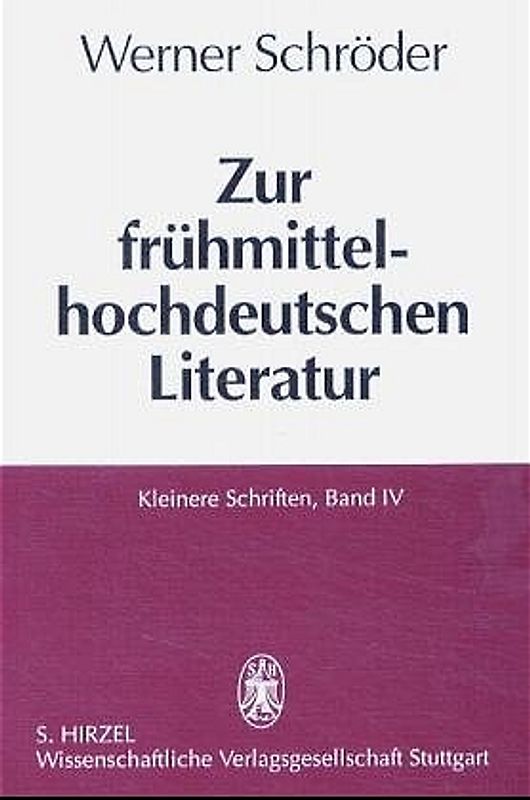 Kleinere Schriften / Zur gotischen und althochdeutschen Grammatik (Band III) und Zur frühmittelhochdeutschen Literatur (Band IV) / Zur frühmittelhochdeutschen Literatur
