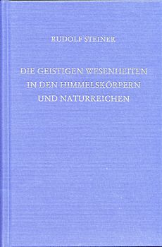 Die geistigen Wesenheiten in den Himmelskörpern und Naturreichen