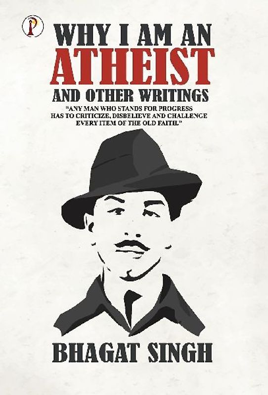 Why I am an Atheist and Other Writings