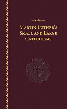 Luther's Small and Large Catechisms