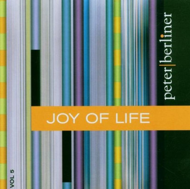 Peter Berliner - Joy of Life