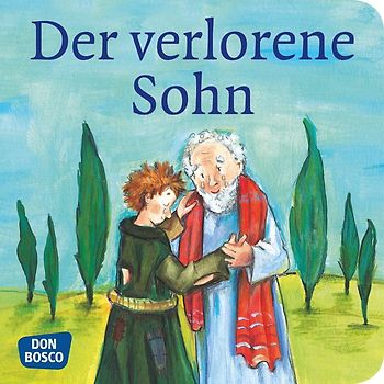 Der verlorene Sohn. Mini-Bilderbuch.. Don Bosco Minis: Kinderbibelgeschichten.