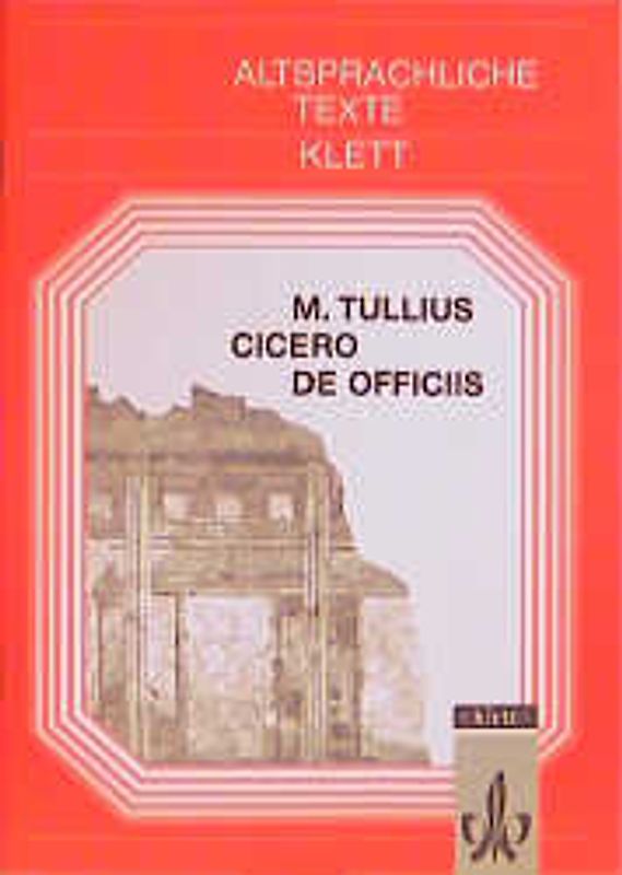 De officiis. Textauswahl mit Wort- und Sacherläuterungen. Arbeitskommentar mit Zweittexten