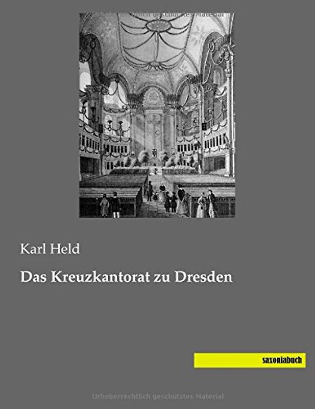 Das Kreuzkantorat zu Dresden - Held, Karl
