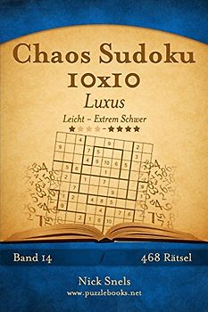 Chaos Sudoku 10x10 Luxus - Leicht bis Extrem Schwer - Band 14 - 468 Rätsel