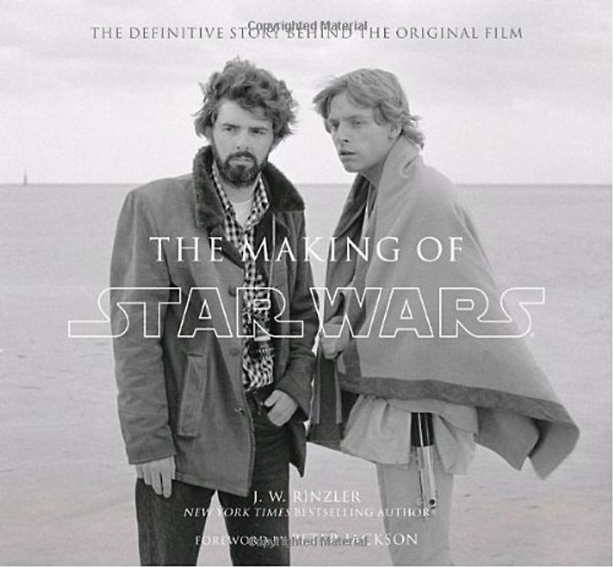 The Making of Star Wars (TM): The Definitive Story Behind the Original Film - J.W. Rinzler