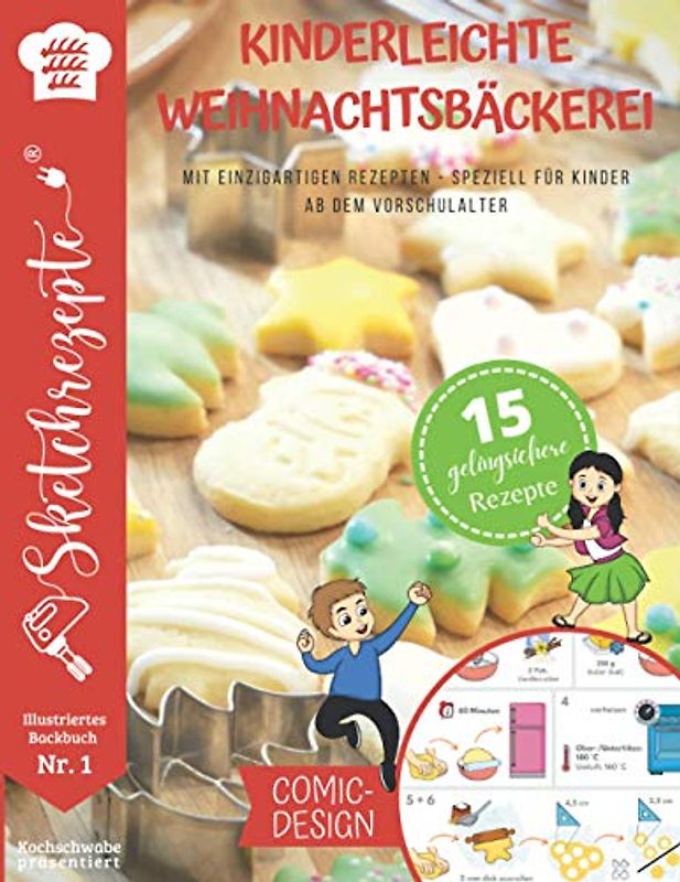 Kinderleichte Weihnachtsbäckerei: Illustriertes Backbuch im Comic Design speziell für Kinder ab dem Vorschulalter