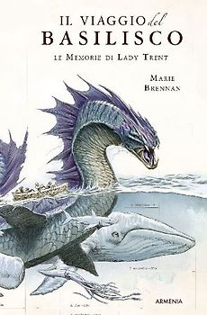 Il viaggio del Basilisco. Le memorie di Lady Trent