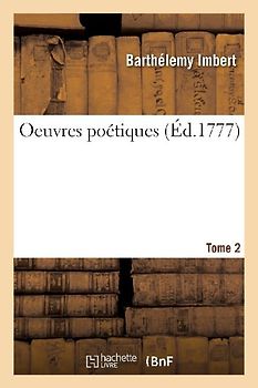 Oeuvres Poétiques. Tome 2